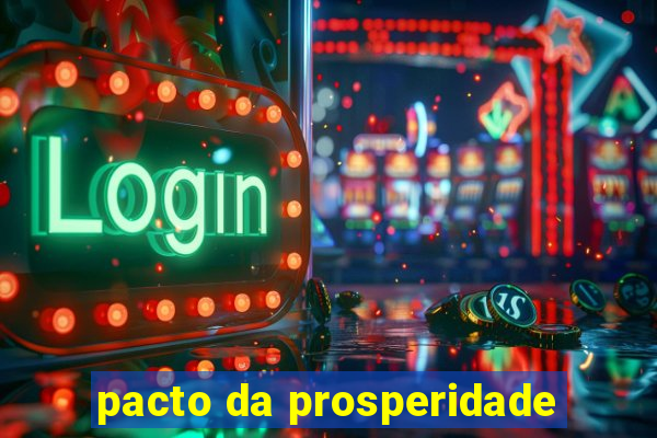 pacto da prosperidade